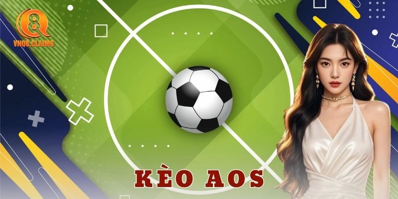 Cách phân tích trận và chọn kèo Aos hiệu quả